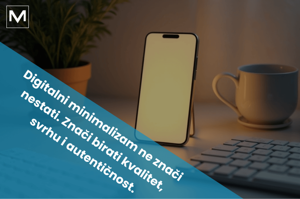 Telefon na stalku sa tekstom da digitalni minimalizam ne znaci i nestati. VM Disconnect
