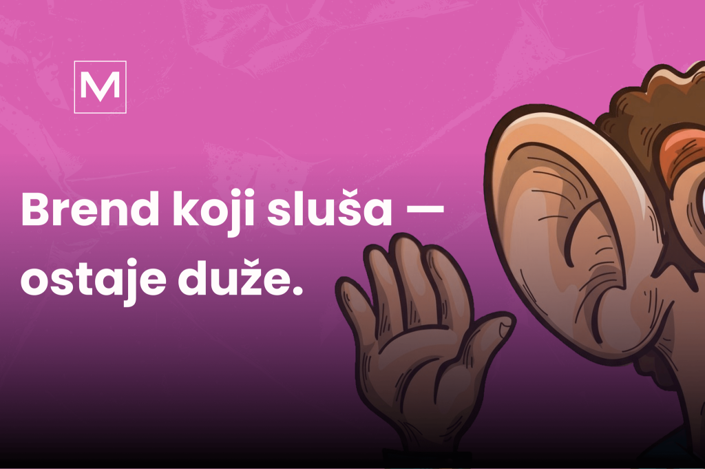 Na slici je veliko uvo koje sluša. Napisano je Brend koji sluša - ostaje duže. VM Disconnect tim piše u novom blogu o empatiji. Empatija je važno vrednost u marketingu brendova.