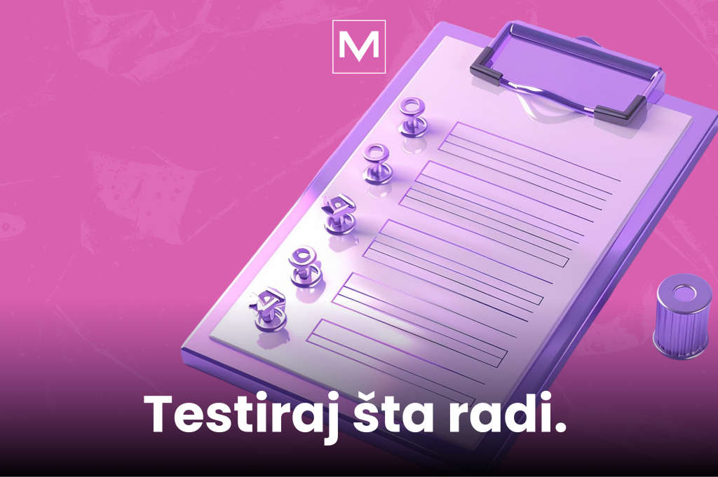 Testiraj šta radi. Digitalni marketing i testiranje ne ide jedno bez drugog. Testiranje više različitih hook-ova