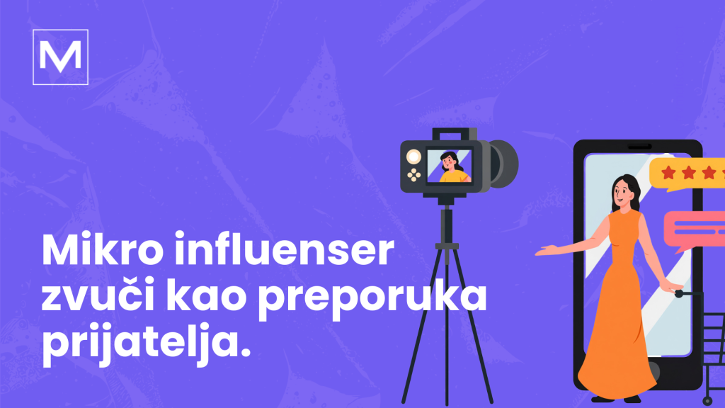 Mikro influenseri u Srbiji. Mikro influenser zvuči kao preporuka prijatelja.