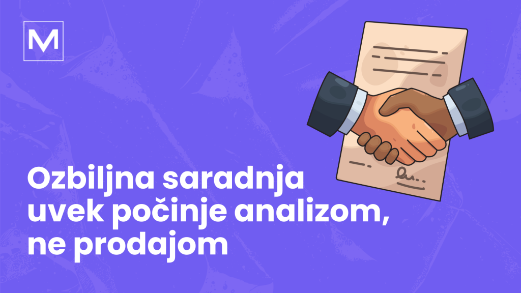 Kako izgleda saradnja sa agencijom za digitalni marekting? Ozbiljna saradnja uvek počinje analizom, a ne prodajom.